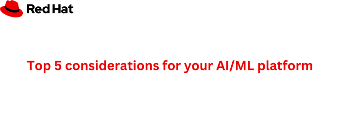 Top-5-considerations-for-your-AIML-platform